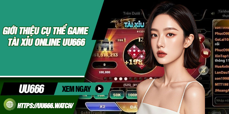 Giới thiệu cụ thể game tài xỉu online UU666