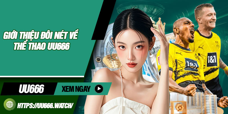 Giới thiệu đôi nét về thể thao UU666