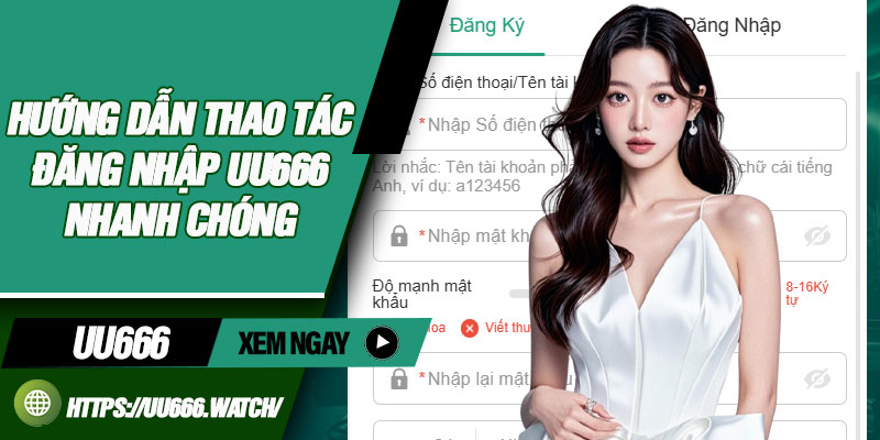 Hướng dẫn thao tác đăng nhập UU666 nhanh chóng