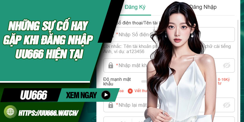 Những sự cố hay gặp khi đăng nhập UU666 Hiện tại